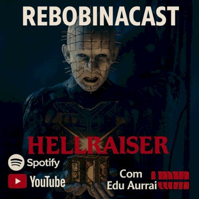 RebobinaCast T1 17 - Hellraiser - Renascido do Inferno